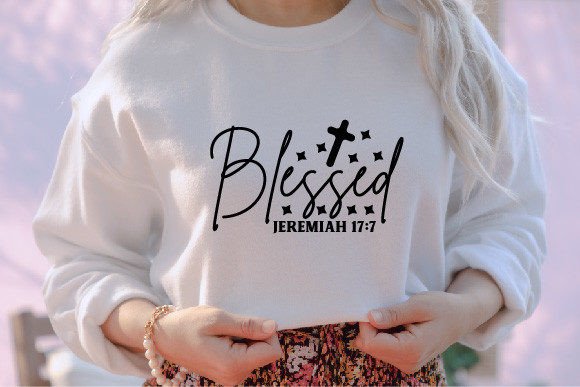 Blessed Jeremiah 17 7 Jesus SVG T-Shirt Designs