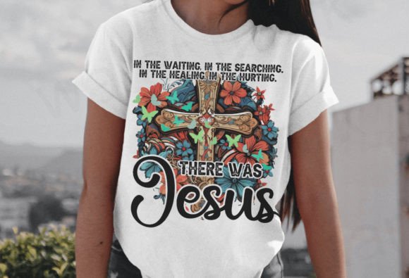 Christian Png, There Was Jesus Png T-Shirt Designs