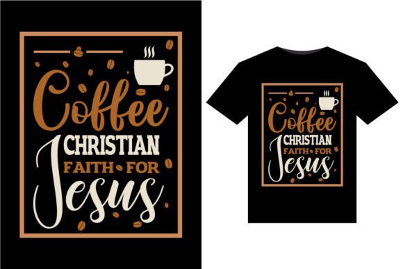 Coffee Christian Faith for T-Shirts