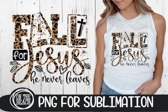 Fall for Jesus PNG Leopard Sublimation T-Shirt Designs