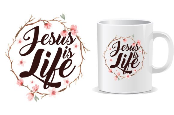 Jesus is Life Christian Mug T-Shirt Designs