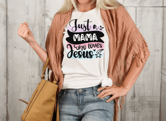 Just a Mama Who Loves Jesus Sublimation
