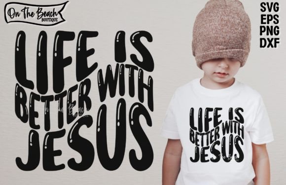 Life is Better with Jesus SVG for T-Shirt Designs