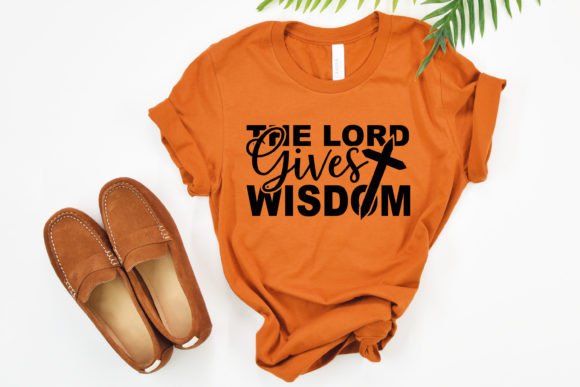 The Lord Gives Wisdom Jesus SVG T-Shirt Designs