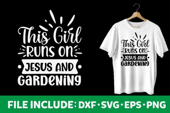This Girl Runs on Jesus and Gardening T-Shirt Designs