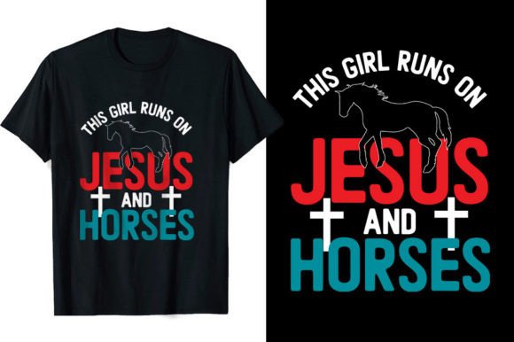 This Girl Runs on Jesus Horses T-shirt T-Shirt Designs
