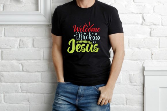 Welcome Back Jesus-SVG Design T-Shirt Designs